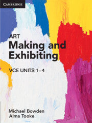 Art Making and Exhibiting VCE Units 1â€“4