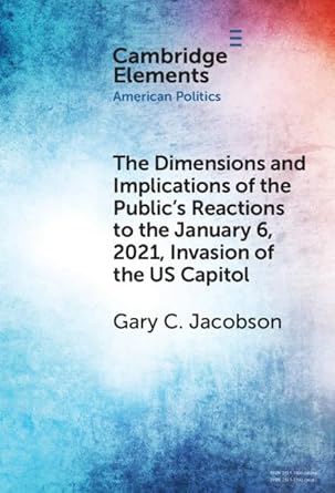 The Dimensions and Implications of the Public's Reactions to the January 6, 2021, Invasion of the U.S. Capitol