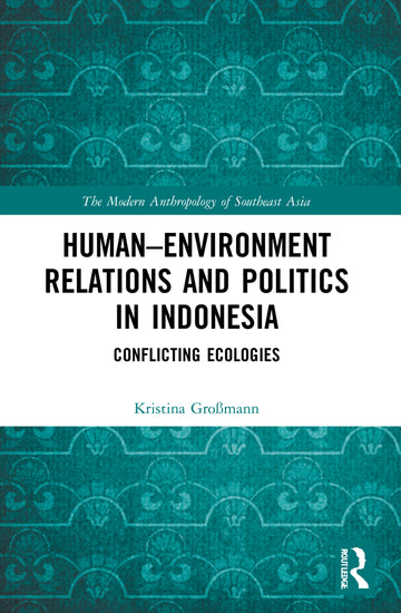 Human–Environment Relations and Politics in Indonesia