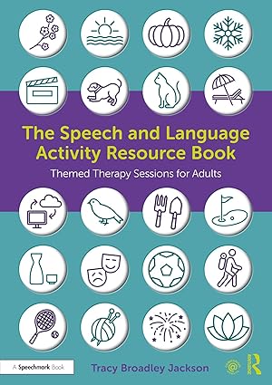 The Speech and Language Activity Resource Book: Themed Therapy Sessions for Adults
