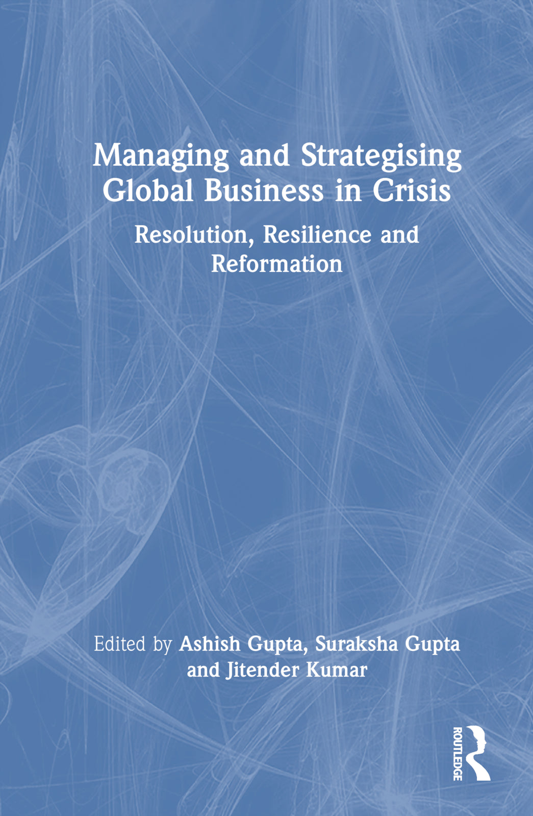 Managing and Strategising Global Business in Crisis