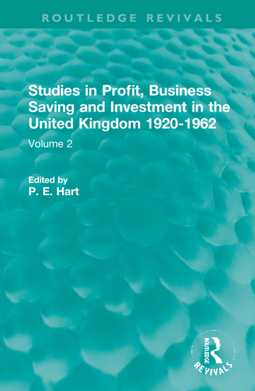 Studies in Profit, Business Saving and Investment in the United Kingdom 1920-1962