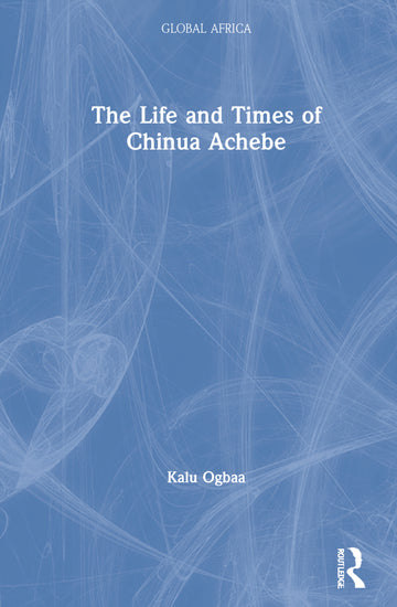 Life and Times of Chinua Achebe