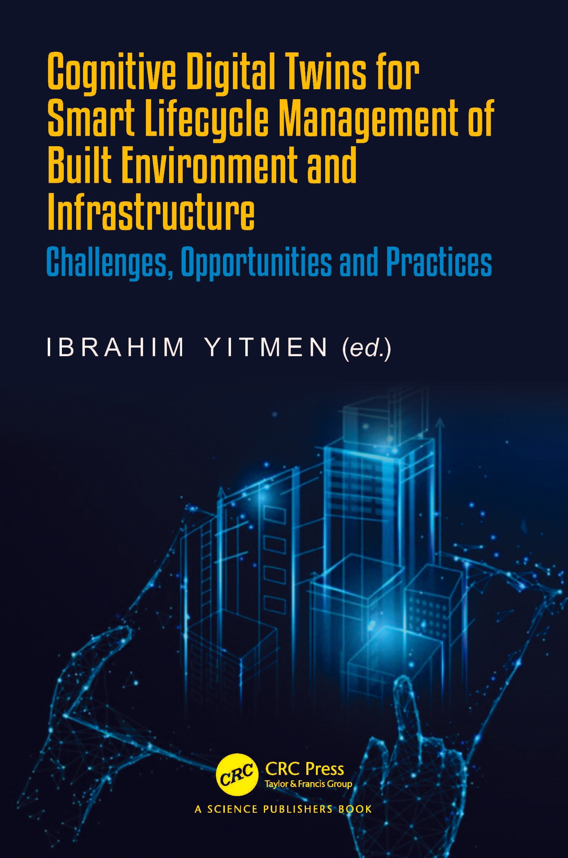 Cognitive Digital Twins for Smart Lifecycle Management of Built Environment and Infrastructure
