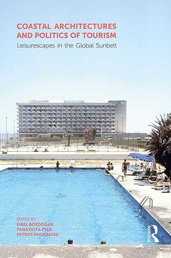 Coastal Architectures and Politics of Tourism - Hardback