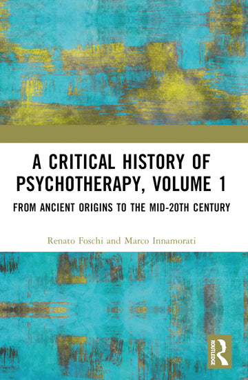 Critical History of Psychotherapy, Volume 1