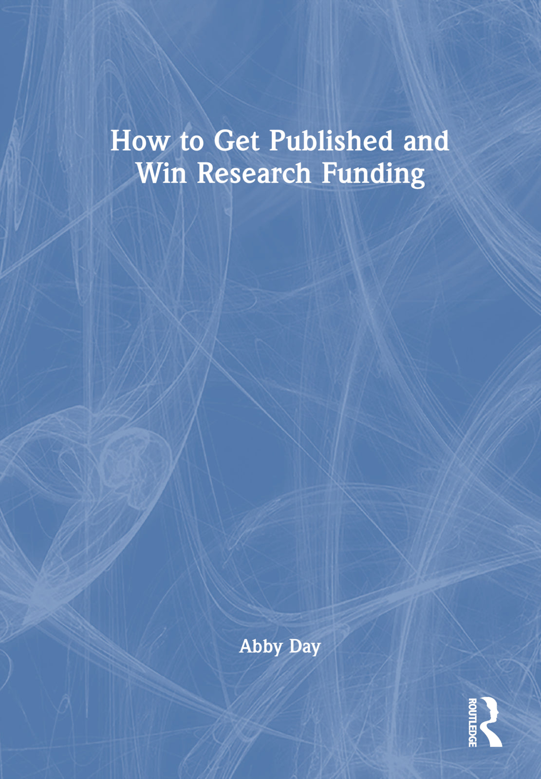 How to Get Published and Win Research Funding