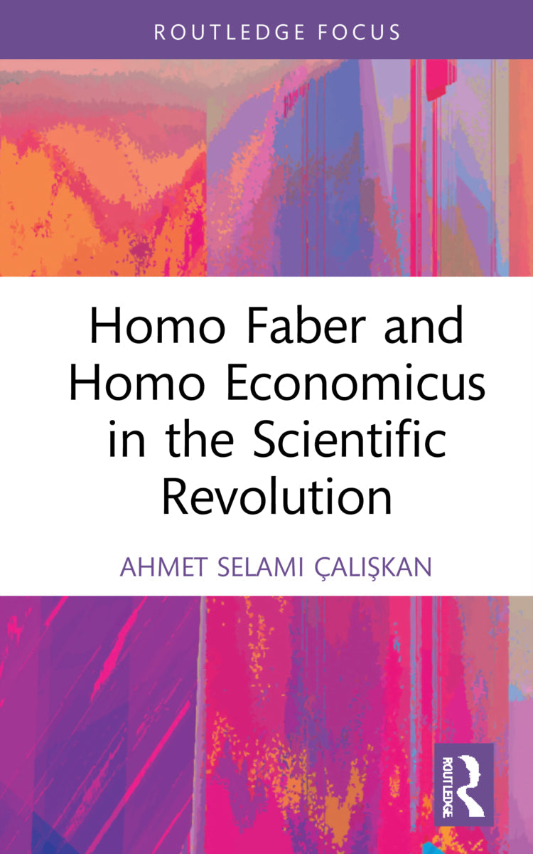 Homo Faber and Homo Economicus in the Scientific Revolution