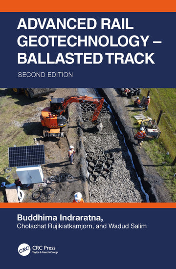 Advanced Rail Geotechnology – Ballasted Track