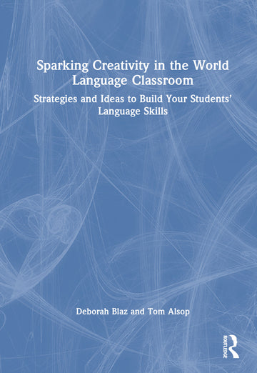 Sparking Creativity in the World Language Classroom - Hardback