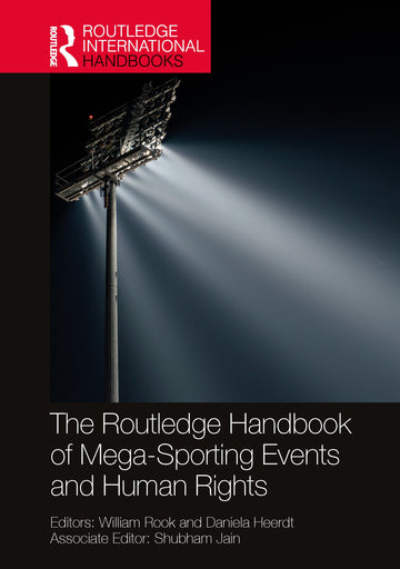 Routledge Handbook of Mega-Sporting Events and Human Rights