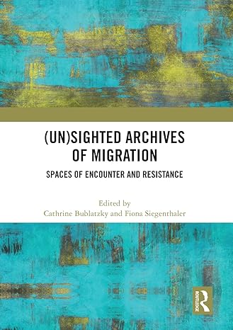 (Un)sighted Archives of Migration