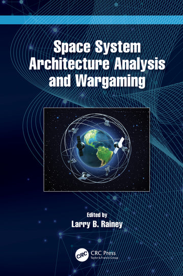 Space System Architecture Analysis and Wargaming
