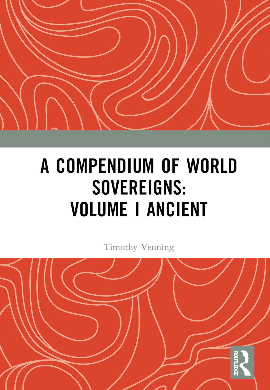 Compendium of World Sovereigns: Volume I Ancient