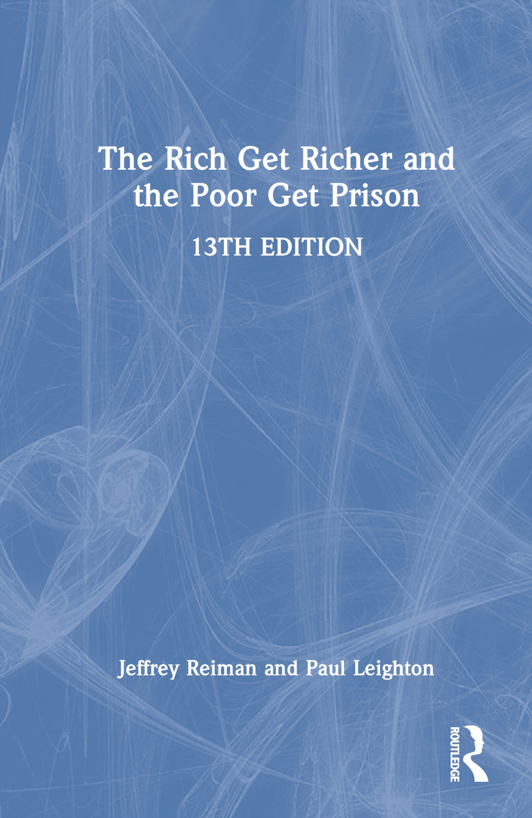 Rich Get Richer and the Poor Get Prison