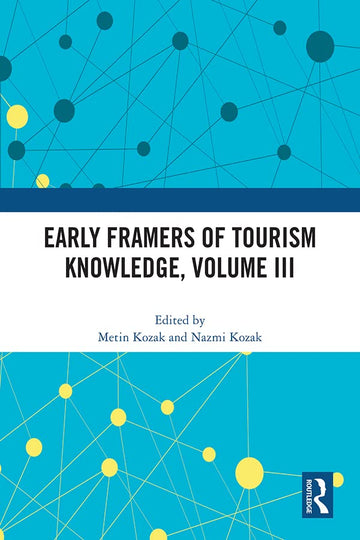 Early Framers of Tourism Knowledge, Volume III