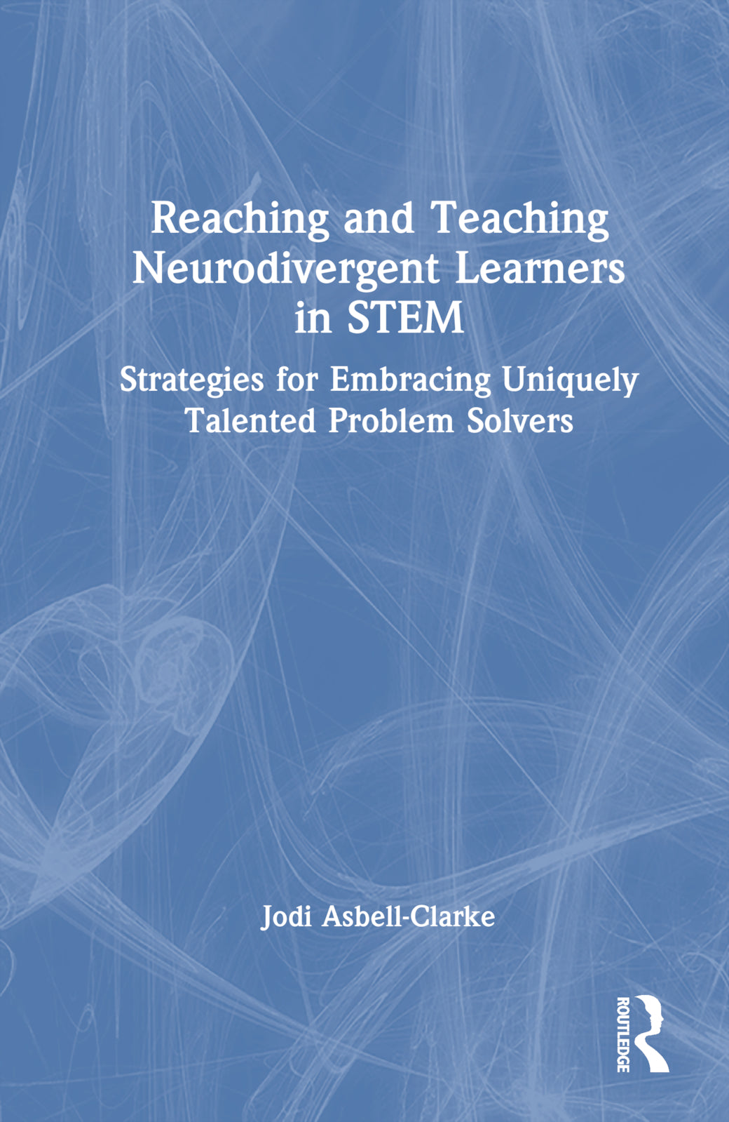 Reaching and Teaching Neurodivergent Learners in STEM