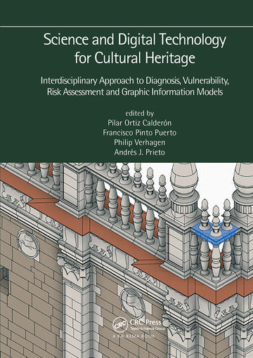 Science and Digital Technology for Cultural Heritage - Interdisciplinary Approach to Diagnosis, Vulnerability, Risk Assessment and Graphic Information Models - Paperback / softback