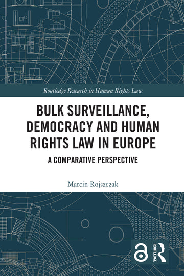 Bulk Surveillance, Democracy and Human Rights Law in Europe
