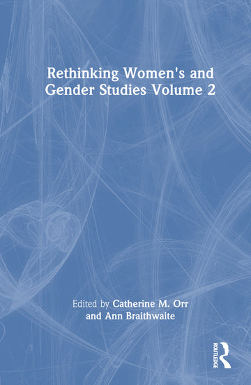 Rethinking Women's and Gender Studies Volume 2