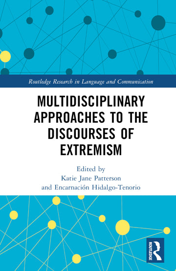 Multidisciplinary Approaches to the Discourses of Extremism