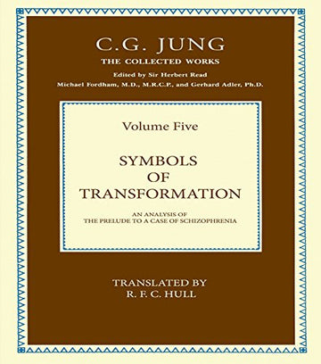 COLLECTED WORKS OF C. G. JUNG: Symbols of Transformation (Volume 5)