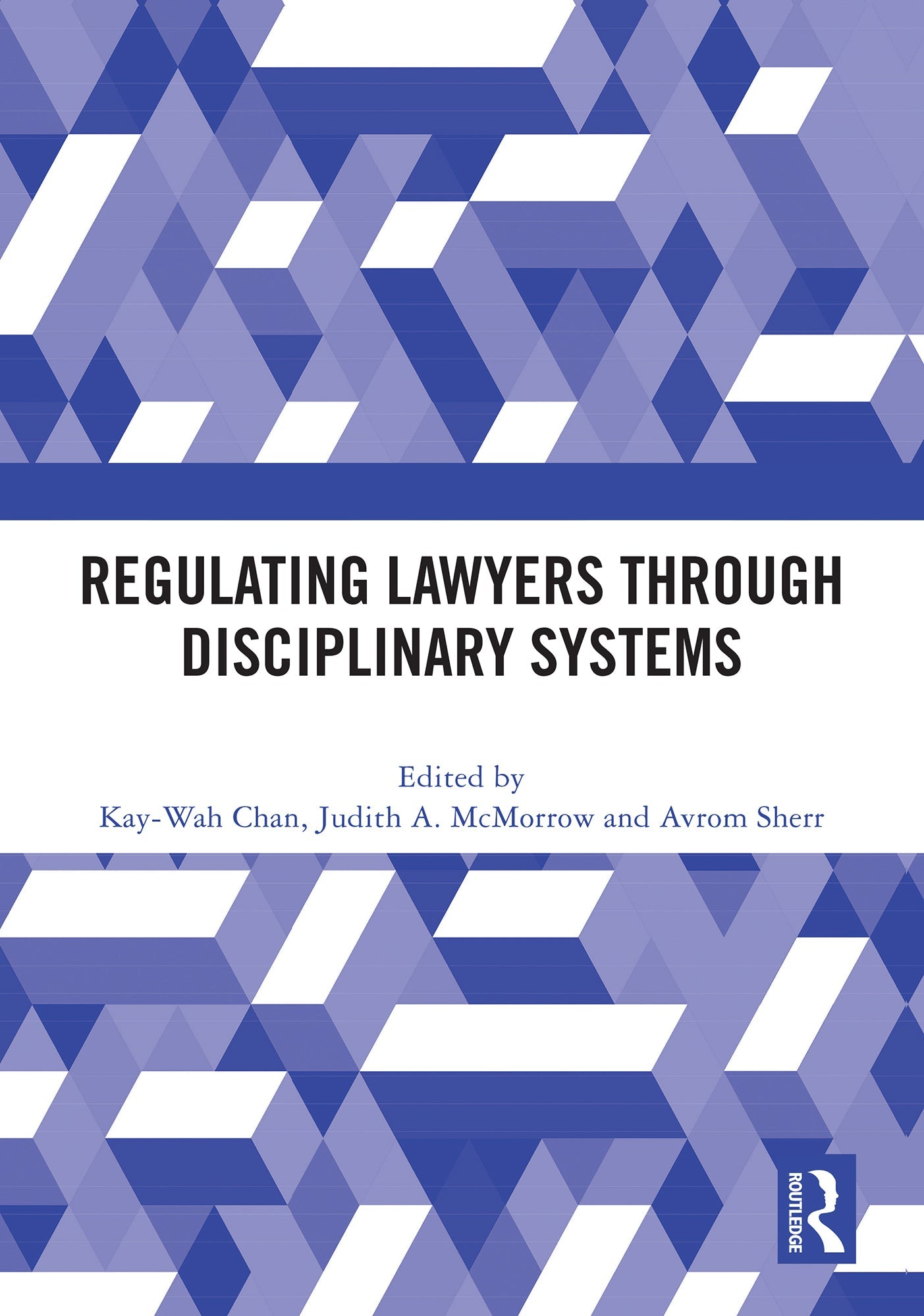 Regulating Lawyers Through Disciplinary Systems