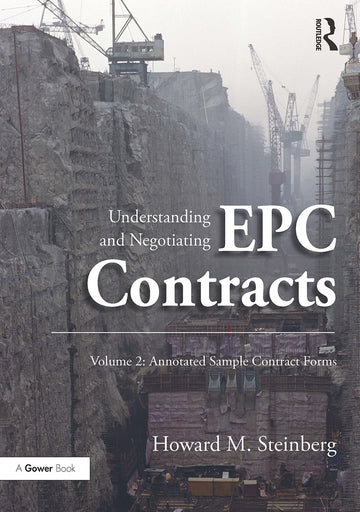 Understanding and Negotiating EPC Contracts, Volume 2