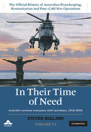 In their Time of Need : Australia's Overseas Emergency Relief Operations 1918â€“2006