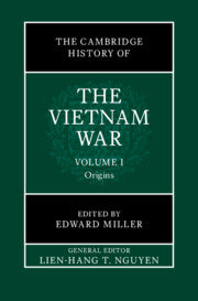 The Cambridge History of the Vietnam War: Volume 1, Origins