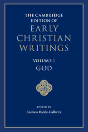 The Cambridge Edition of Early Christian Writings: Volume 1, God