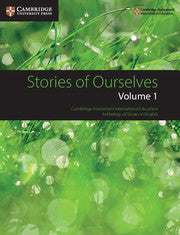 Stories of Ourselves: Volume 1 : Cambridge Assessment International Education Anthology of Stories in English