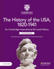 Cambridge International AS Level History The History of the USA, 1820â€“1941 Coursebook