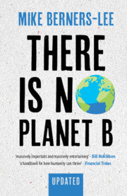 There Is No Planet B : A Handbook for the Make or Break Years â€“ Updated Edition