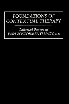 Foundations Of Contextual Therapy:..Collected Papers Of Ivan
