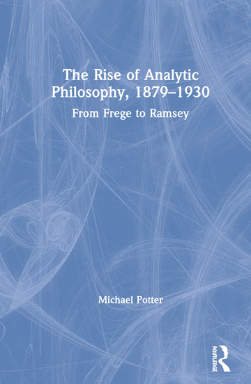 Rise of Analytic Philosophy, 1879–1930