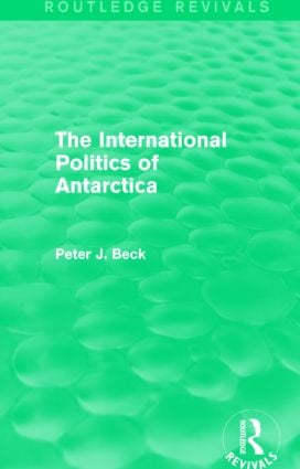 International Politics of Antarctica (Routledge Revivals)