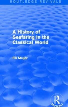 History of Seafaring in the Classical World (Routledge Revivals)