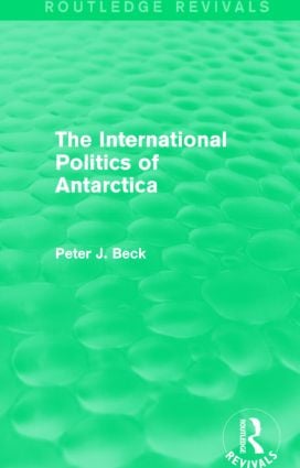 International Politics of Antarctica (Routledge Revivals)