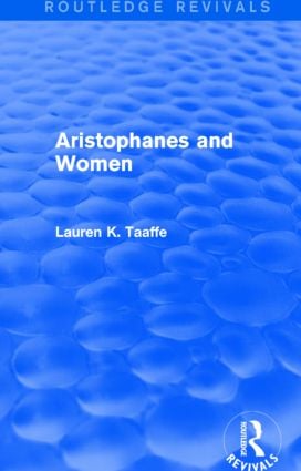 Aristophanes and Women (Routledge Revivals)