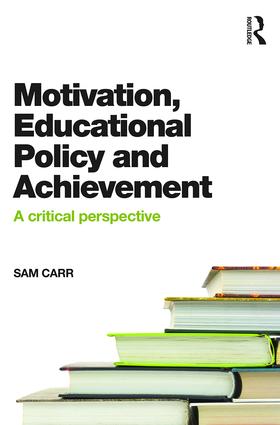 Motivation, Educational Policy and Achievement - Paperback / softback
