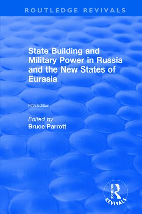 International Politics of Eurasia: v. 5: State Building and Military Power in Russia and the New States of Eurasia