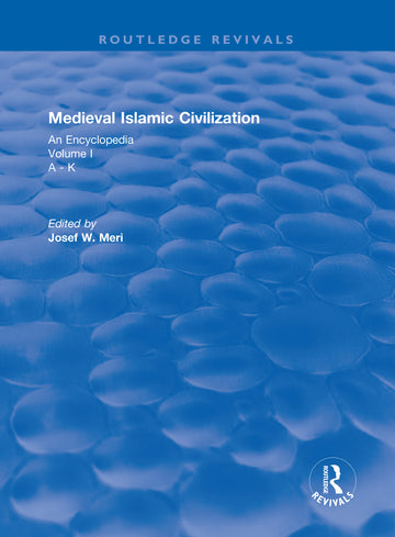 Routledge Revivals: Medieval Islamic Civilization (2006) - Hardback