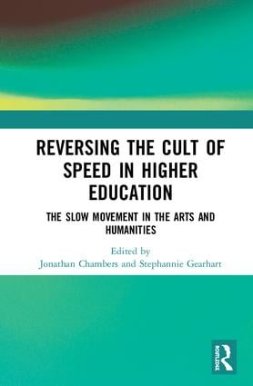 Reversing the Cult of Speed in Higher Education