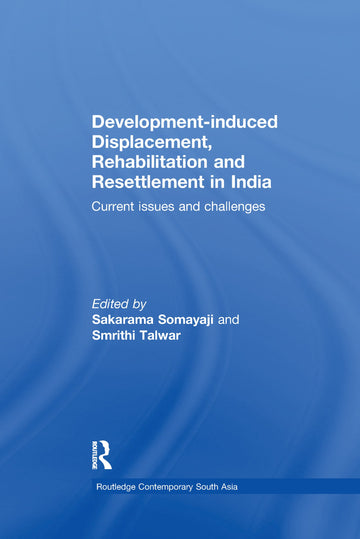 Development-induced Displacement, Rehabilitation and Resettlement in India