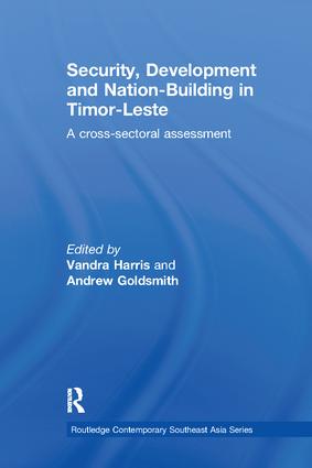 Security, Development and Nation-Building in Timor-Leste