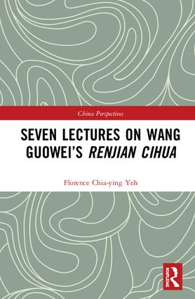 Seven Lectures on Wang Guowei’s Renjian Cihua