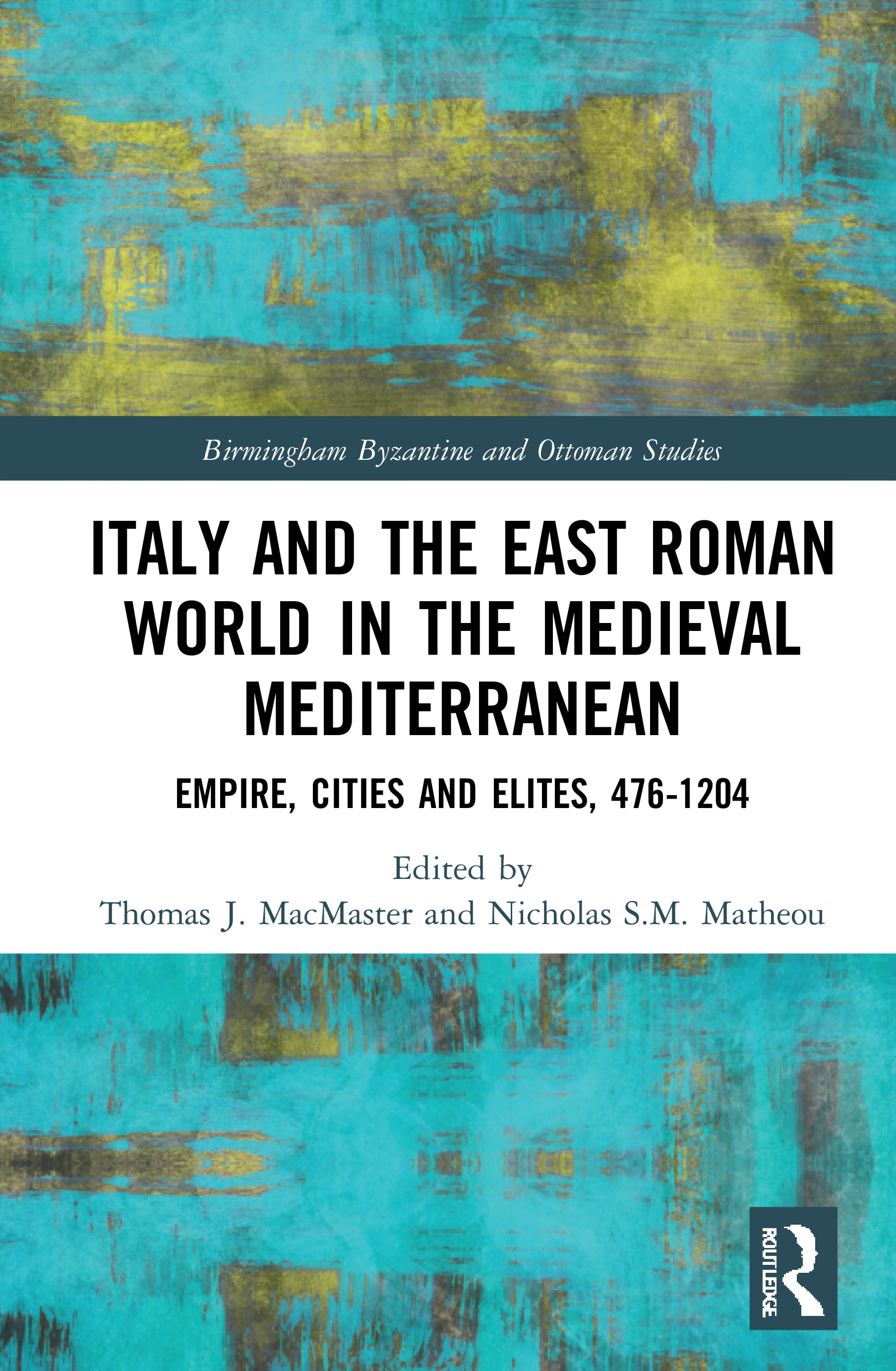 Italy and the East Roman World in the Medieval Mediterranean