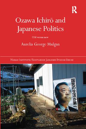 Ozawa Ichirō and Japanese Politics