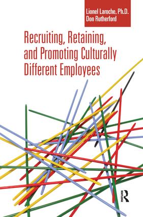 Recruiting, Retaining and Promoting Culturally Different Employees